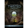 Twisted Roots: The Lost Scrolls - Paperback