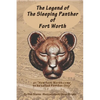 The Legend of the Sleeping Panther of Fort Worth: or "How Fort Worth come to be called Panther City" - Paperback