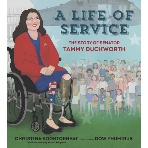 A Life of Service: The Story of Senator Tammy Duckworth - Hardcover