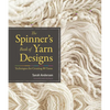 The Spinner's Book of Yarn Designs: Techniques for Creating 80 Yarns - Hardcover