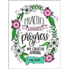 Practice Makes Progress: My Creative Journal - Paperback