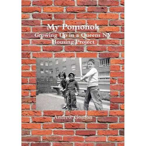 My Pomonok: Growing Up in a Queens NY Housing Project - Paperback