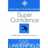 Super Confidence: Simple Steps to Build Self-Assurance - Paperback