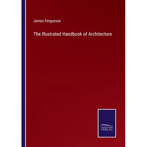The Illustrated Handbook of Architecture - Paperback