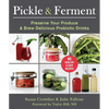 Pickle & Ferment: Preserve Your Produce & Brew Delicious Probiotic Drinks - Paperback