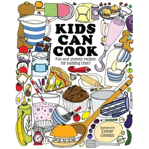 Kids Can Cook: Fun and Yummy Recipes for Budding Chefs - Hardcover