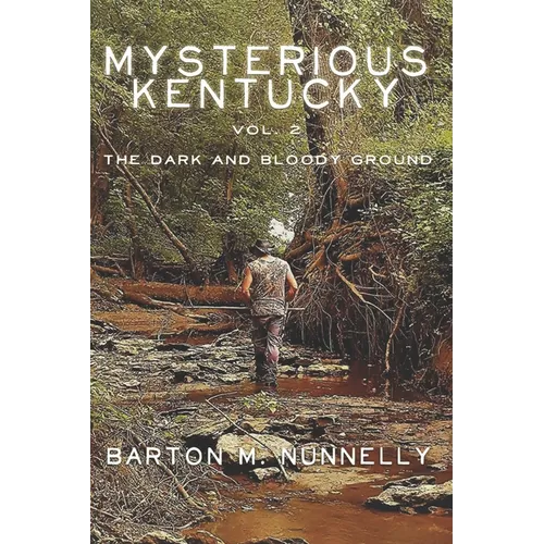 Mysterious Kentucky Vol. 2: The Dark and Bloody Ground - Paperback