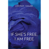 If She's Free, I Am Free - Paperback