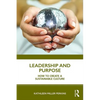 Leadership and Purpose: How to Create a Sustainable Culture - Hardcover