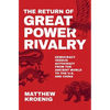 Return of Great Power Rivalry: Democracy Versus Autocracy from the Ancient World to the U.S. and China - Hardcover