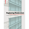 Reglazing Modernism: Intervention Strategies for 20th-Century Icons - Hardcover
