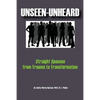 Unseen-Unheard: Straight Spouses from Trauma to Transformation - Paperback