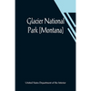 Glacier National Park [Montana] - Paperback
