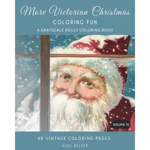 More Victorian Christmas Coloring Fun: A Grayscale Adult Coloring Book - Paperback