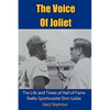 The Voice of Joliet: The Life and Times of Hall of Fame Radio Sportscaster Don Ladas - Hardcover