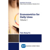 Econometrics for Daily Lives, Volume I - Paperback