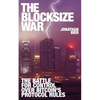 The Blocksize War: The battle over who controls Bitcoin's protocol rules - Paperback