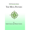 The Meta Pattern: The Ultimate Structure of Influence for Coaches, Hypnosis Practitioners, and Business Executives - Paperback
