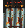 Pipe Fitter's Math Guide - Paperback