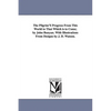 The Pilgrim'S Progress From This World to That Which is to Come; by John Bunyan. With Illustrations From Designs by J. D. Watson. - Paperback
