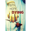 Faith, Hope, Dying - Paperback