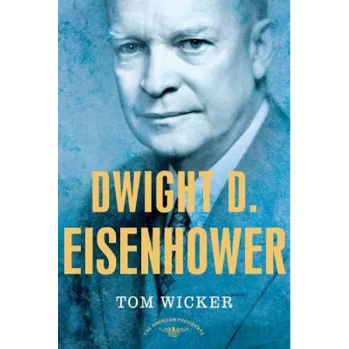 Dwight D. Eisenhower: The American Presidents Series: The 34th President, 1953-1961 - Hardcover