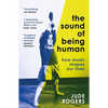 The Sound of Being Human: How Music Shapes Our Lives - Paperback