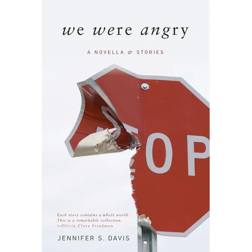 We Were Angry: A Novella & Stories - Paperback
