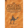 The Fighting Cameliers - The Exploits of the Imperial Camel Corps in the Desert and Palestine Campaign of the Great War - Paperback