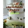 Christmas cakes recipe book: Desserts and including Cake, Cookies, Bread, Cupcakes for...easy making - Paperback