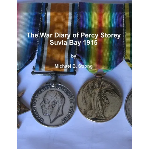 The War Diary of Percy Storey Suvla Bay 1915 - Paperback