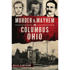 Murder & Mayhem in Columbus, Ohio - Paperback