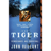 The Tiger: A True Story of Vengeance and Survival - Paperback