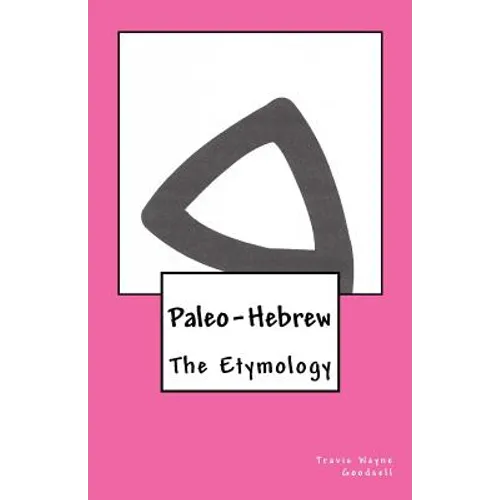 Paleo-Hebrew: The Etymology - Paperback