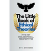The Little Book of Ethical Theories - Paperback