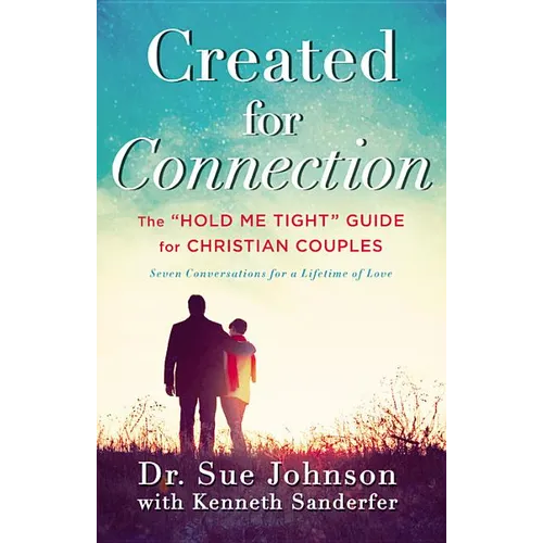 Created for Connection: The Hold Me Tight Guide for Christian Couples - Hardcover