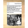 An account of the conduct of the Dowager Duchess of Marlborough, from her first coming to court, to the year 1710. In a letter from herself to My Lord - Paperback