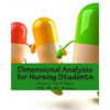 Dimensional Analysis for Nursing Students - Paperback