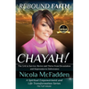 Rebound Faith: CHAYAH! (Full Volume): The Grit to Survive, Revive and Thrive from Devastation and Depression to Deliverance - Paperback