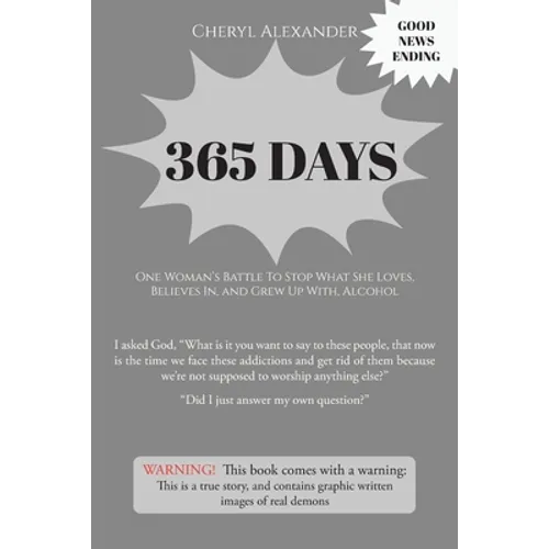 365 Days: One Woman's Battle To Stop What She Loves, Believes In, and Grew Up With Alcohol - Paperback