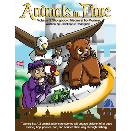 Animals in Time: Storybook, Volume 2: Medieval to Modern - Paperback