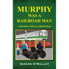 Murphy Was a Railroad Man - Paperback