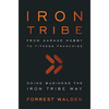 Iron Tribe: From Garage Hobby to Fitness Franchise - Paperback