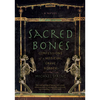 Sacred Bones: Confessions of a Medieval Grave Robber - Paperback