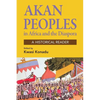 Akan Peoples: in Africa and the Diaspora - A Historical Reader - Paperback