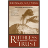 Ruthless Trust: The Ragamuffin's Path to God - Paperback