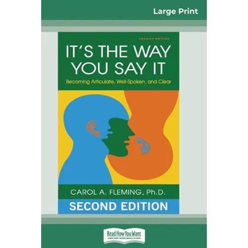 It's the Way You Say It: Becoming Articulate, Well-spoken, and Clear (16pt Large Print Edition) - Paperback