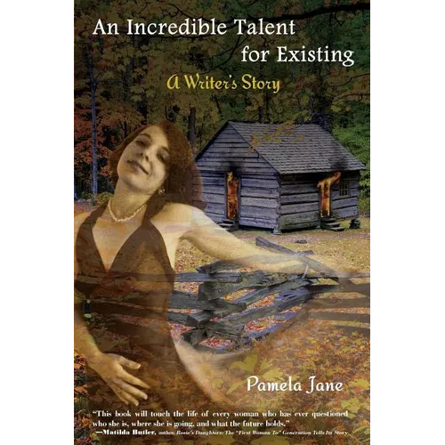 An Incredible Talent for Existing: A Writer's Story - Paperback