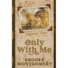 Only With Me (Alternate Special Edition Cover) - Paperback