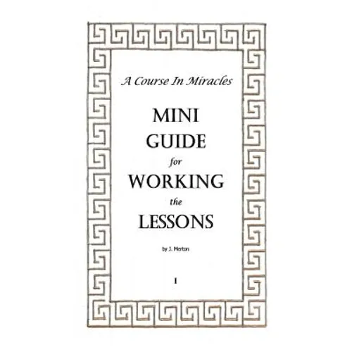 A Course In Miracles Mini Guide for Working the Lessons - Paperback
